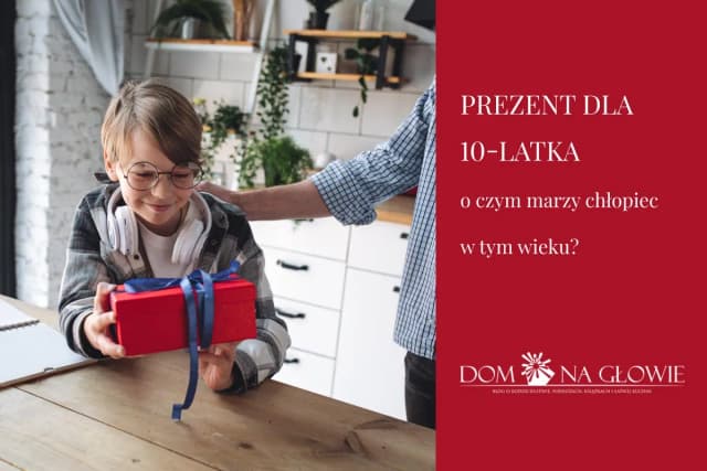 Co kupić 10-letniemu chłopcu pod choinkę? najpopularniejsze prezenty, które zachwycą